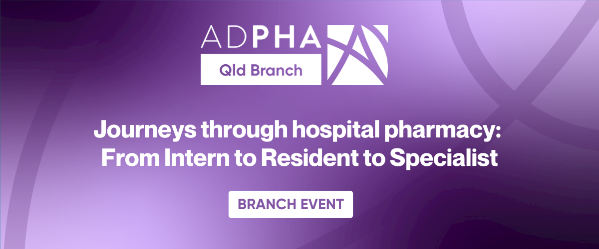 Qld Branch | Journeys through hospital pharmacy: From Intern to Resident to Specialist